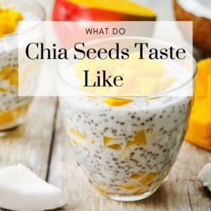 What Do Chia Seeds Taste Like? {Explained!} - Mom Nutritionist