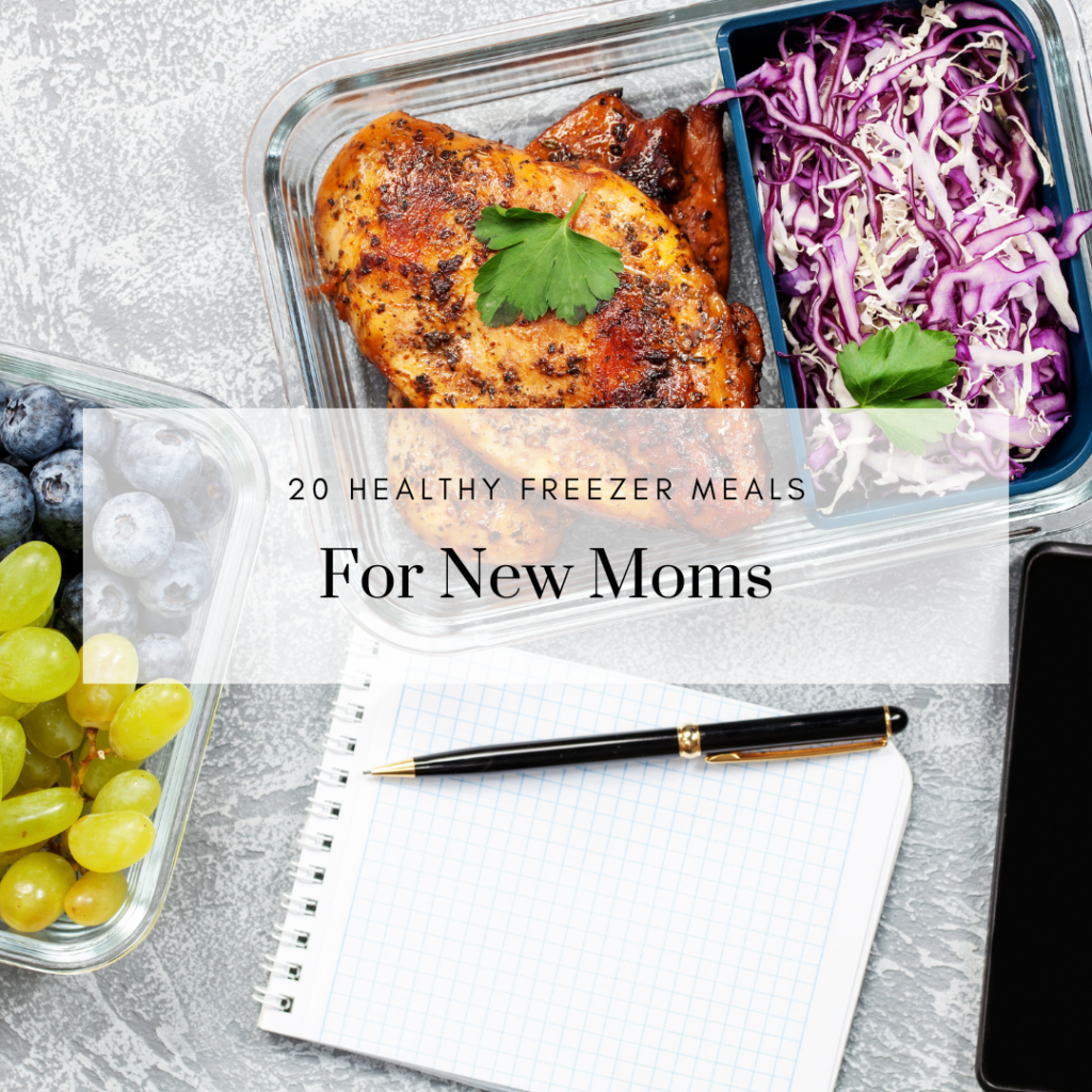 20 Healthy Freezer Meals For New Moms