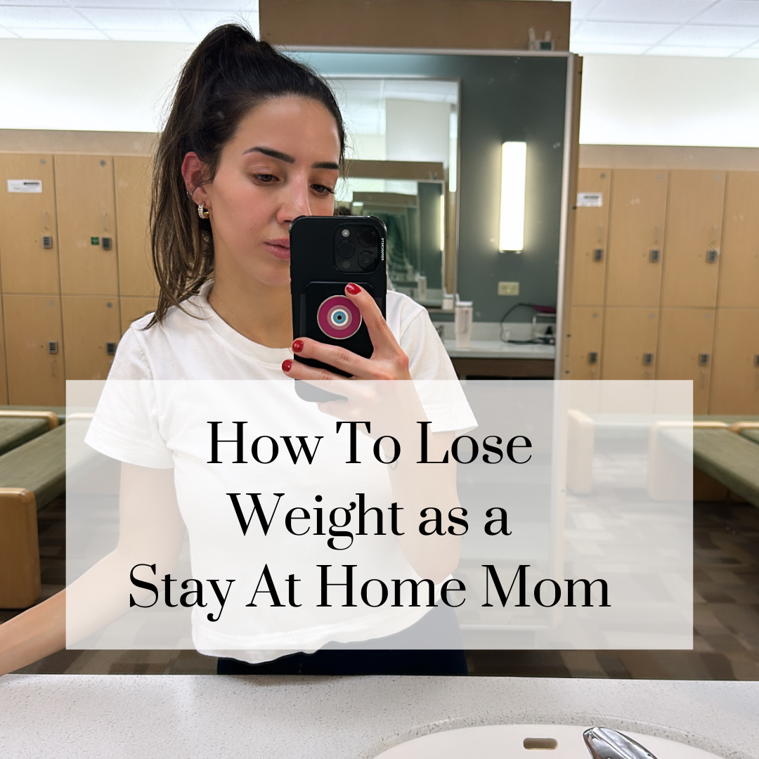 How To Lose Weight as a Stay At Home Mom